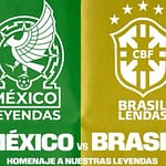 México vs Brasil Leyendas 2026: el partido histórico que llega al Estadio Banorte antes del Mundial
